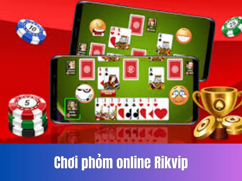 Chơi Phỏm Online Rikvip
