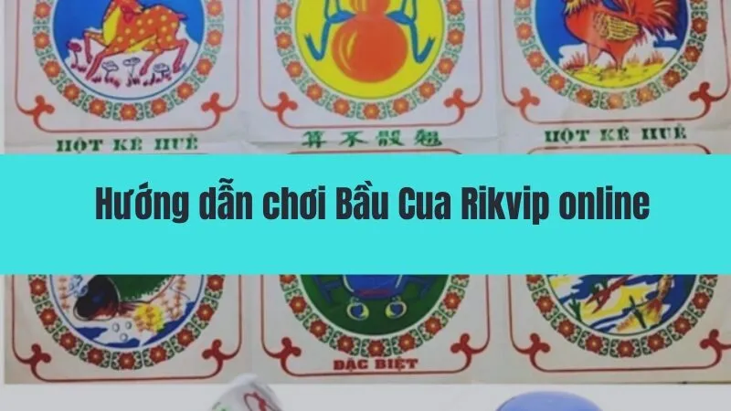 Game Bầu Cua Rikvip online - Cổng game đẳng cấp
