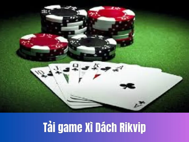 Tải game Xì Dách Rikvip