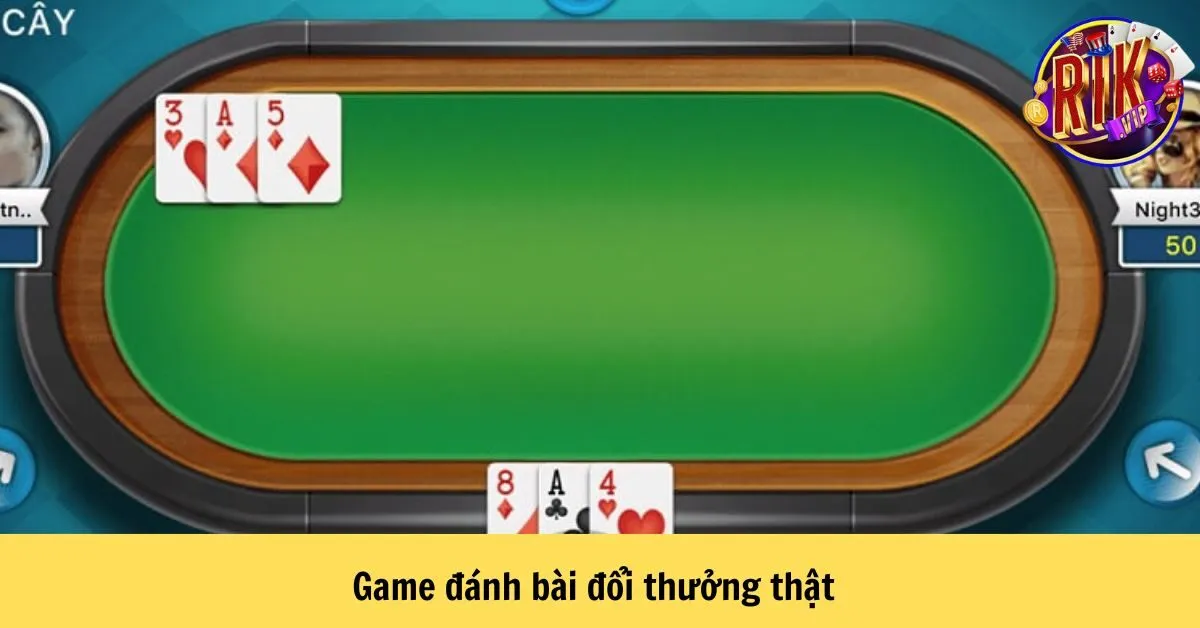 Game đánh bài đổi thưởng thật